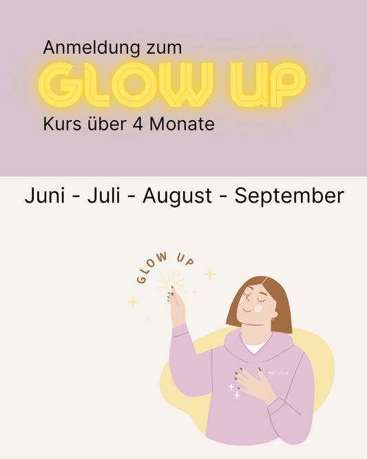 Glow Up Kurs - 4 Monate Begleitung