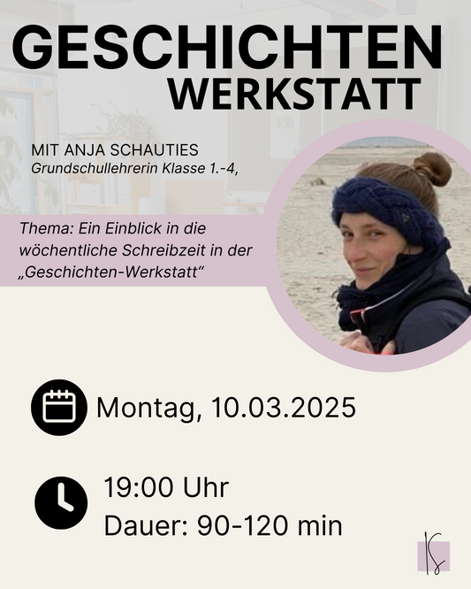 März 25 / Geschichtenwerkstatt | Anja Schauties